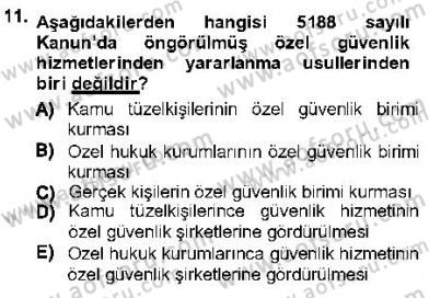 Özel Güvenlik Hukuku 1 Dersi 2012 - 2013 Yılı (Final) Dönem Sonu Sınav Soruları 11. Soru