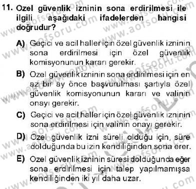 Özel Güvenlik Hukuku 1 Dersi 2013 - 2014 Yılı (Final) Dönem Sonu Sınav Soruları 11. Soru