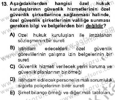 Özel Güvenlik Hukuku 1 Dersi 2013 - 2014 Yılı (Final) Dönem Sonu Sınav Soruları 13. Soru