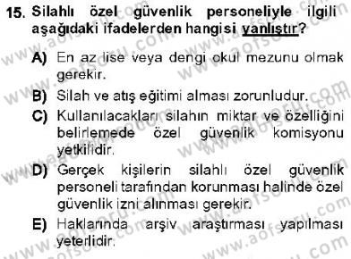 Özel Güvenlik Hukuku 1 Dersi 2013 - 2014 Yılı (Final) Dönem Sonu Sınav Soruları 15. Soru