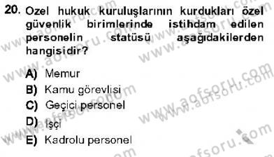 Özel Güvenlik Hukuku 1 Dersi 2013 - 2014 Yılı (Final) Dönem Sonu Sınav Soruları 20. Soru