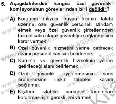 Özel Güvenlik Hukuku 1 Dersi 2013 - 2014 Yılı (Final) Dönem Sonu Sınav Soruları 5. Soru