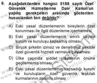 Özel Güvenlik Hukuku 1 Dersi 2014 - 2015 Yılı (Vize) Ara Sınav Soruları 6. Soru