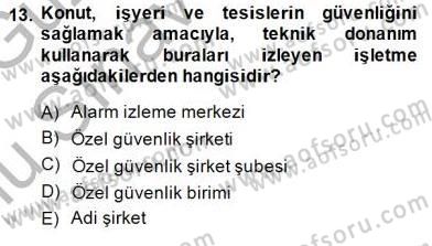 Özel Güvenlik Hukuku 1 Dersi 2014 - 2015 Yılı (Final) Dönem Sonu Sınav Soruları 13. Soru