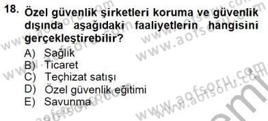 Özel Güvenlik Hukuku 1 Dersi 2014 - 2015 Yılı (Final) Dönem Sonu Sınav Soruları 18. Soru