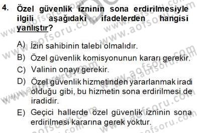 Özel Güvenlik Hukuku 1 Dersi 2014 - 2015 Yılı (Final) Dönem Sonu Sınav Soruları 4. Soru