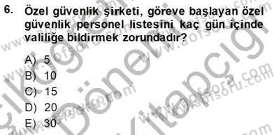 Özel Güvenlik Hukuku 1 Dersi 2014 - 2015 Yılı (Final) Dönem Sonu Sınav Soruları 6. Soru