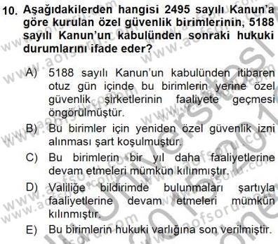 Özel Güvenlik Hukuku 1 Dersi 2015 - 2016 Yılı (Final) Dönem Sonu Sınav Soruları 10. Soru