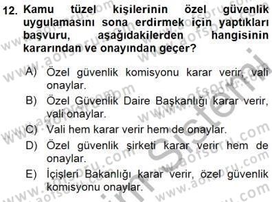 Özel Güvenlik Hukuku 1 Dersi 2015 - 2016 Yılı (Final) Dönem Sonu Sınav Soruları 12. Soru