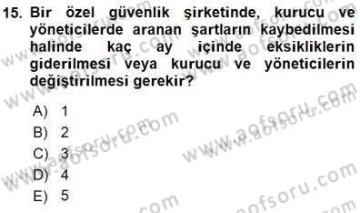 Özel Güvenlik Hukuku 1 Dersi 2015 - 2016 Yılı (Final) Dönem Sonu Sınav Soruları 15. Soru