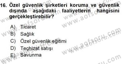Özel Güvenlik Hukuku 1 Dersi 2015 - 2016 Yılı (Final) Dönem Sonu Sınav Soruları 16. Soru