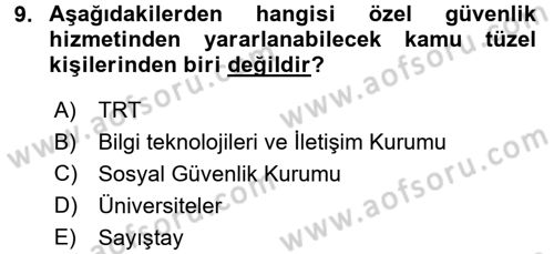Özel Güvenlik Hukuku 1 Dersi 2016 - 2017 Yılı (Vize) Ara Sınav Soruları 9. Soru