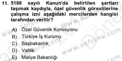 Özel Güvenlik Hukuku 1 Dersi 2016 - 2017 Yılı (Final) Dönem Sonu Sınav Soruları 11. Soru