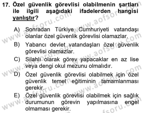 Özel Güvenlik Hukuku 1 Dersi 2016 - 2017 Yılı (Final) Dönem Sonu Sınav Soruları 17. Soru