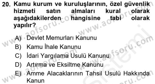 Özel Güvenlik Hukuku 1 Dersi 2016 - 2017 Yılı (Final) Dönem Sonu Sınav Soruları 20. Soru