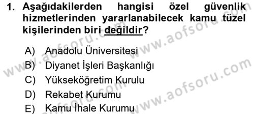 Özel Güvenlik Hukuku 1 Dersi Ara Sınavı Deneme Sınav Soruları 1. Soru