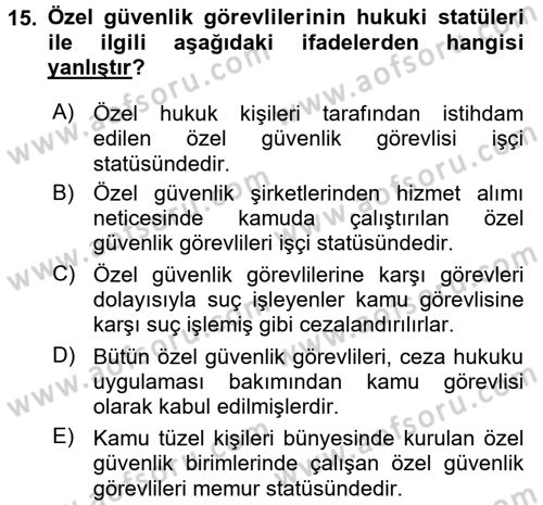 Özel Güvenlik Hukuku 1 Dersi 2017 - 2018 Yılı (Final) Dönem Sonu Sınav Soruları 15. Soru
