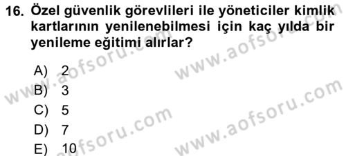Özel Güvenlik Hukuku 1 Dersi 2017 - 2018 Yılı (Final) Dönem Sonu Sınav Soruları 16. Soru