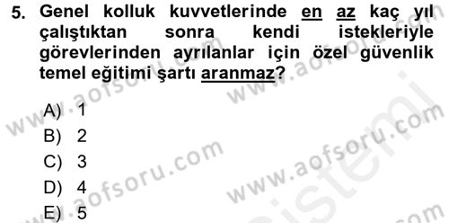Özel Güvenlik Hukuku 1 Dersi 2017 - 2018 Yılı (Final) Dönem Sonu Sınav Soruları 5. Soru