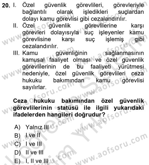 Özel Güvenlik Hukuku 1 Dersi 2020 - 2021 Yılı Yaz Okulu Sınav Soruları 20. Soru