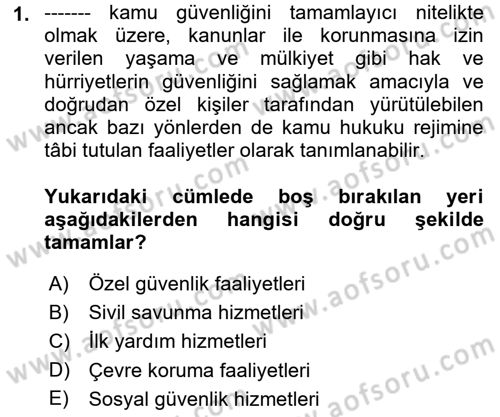 Özel Güvenlik Hukuku 1 Dersi 2021 - 2022 Yılı (Vize) Ara Sınav Soruları 1. Soru