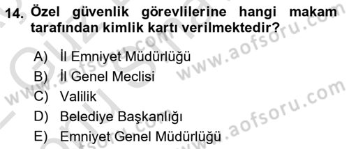 Özel Güvenlik Hukuku 1 Dersi 2021 - 2022 Yılı (Final) Dönem Sonu Sınav Soruları 14. Soru