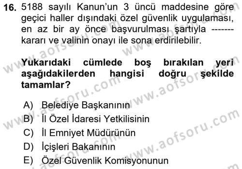 Özel Güvenlik Hukuku 1 Dersi 2021 - 2022 Yılı (Final) Dönem Sonu Sınav Soruları 16. Soru