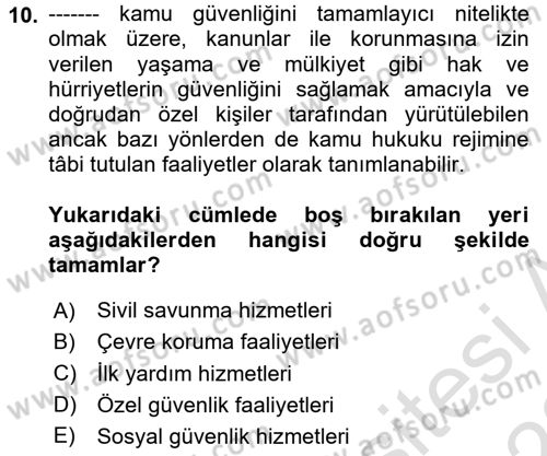 Özel Güvenlik Hukuku 1 Dersi 2021 - 2022 Yılı Yaz Okulu Sınav Soruları 10. Soru