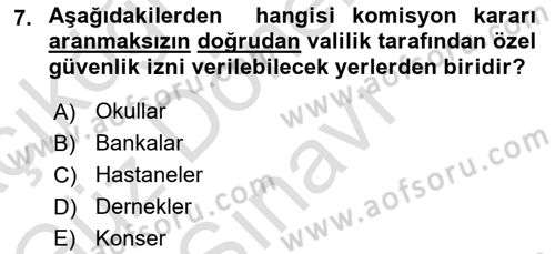 Özel Güvenlik Hukuku 1 Dersi 2022 - 2023 Yılı (Final) Dönem Sonu Sınav Soruları 7. Soru