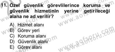 Özel Güvenlik Hukuku 2 Dersi 2012 - 2013 Yılı (Vize) Ara Sınav Soruları 11. Soru