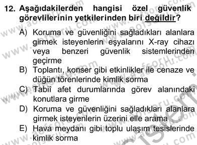 Özel Güvenlik Hukuku 2 Dersi 2012 - 2013 Yılı (Vize) Ara Sınav Soruları 12. Soru