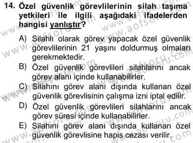 Özel Güvenlik Hukuku 2 Dersi 2012 - 2013 Yılı (Vize) Ara Sınav Soruları 14. Soru