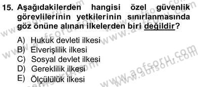 Özel Güvenlik Hukuku 2 Dersi 2012 - 2013 Yılı (Vize) Ara Sınav Soruları 15. Soru