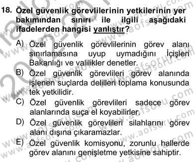 Özel Güvenlik Hukuku 2 Dersi 2012 - 2013 Yılı (Vize) Ara Sınav Soruları 18. Soru