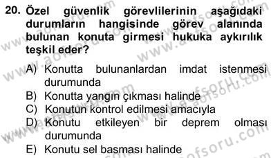 Özel Güvenlik Hukuku 2 Dersi 2012 - 2013 Yılı (Vize) Ara Sınav Soruları 20. Soru