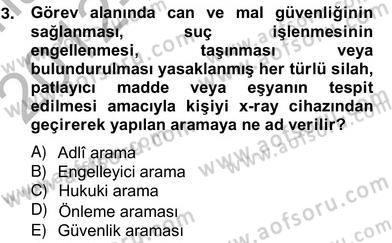 Özel Güvenlik Hukuku 2 Dersi 2012 - 2013 Yılı (Vize) Ara Sınav Soruları 3. Soru