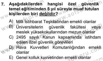 Özel Güvenlik Hukuku 2 Dersi 2012 - 2013 Yılı (Vize) Ara Sınav Soruları 7. Soru