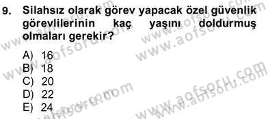 Özel Güvenlik Hukuku 2 Dersi 2012 - 2013 Yılı (Vize) Ara Sınav Soruları 9. Soru