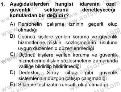 Özel Güvenlik Hukuku 2 Dersi 2012 - 2013 Yılı (Final) Dönem Sonu Sınav Soruları 1. Soru