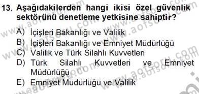 Özel Güvenlik Hukuku 2 Dersi 2012 - 2013 Yılı (Final) Dönem Sonu Sınav Soruları 13. Soru