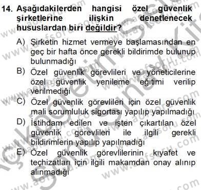 Özel Güvenlik Hukuku 2 Dersi 2012 - 2013 Yılı (Final) Dönem Sonu Sınav Soruları 14. Soru