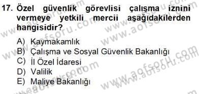 Özel Güvenlik Hukuku 2 Dersi 2012 - 2013 Yılı (Final) Dönem Sonu Sınav Soruları 17. Soru