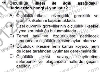 Özel Güvenlik Hukuku 2 Dersi 2012 - 2013 Yılı (Final) Dönem Sonu Sınav Soruları 19. Soru