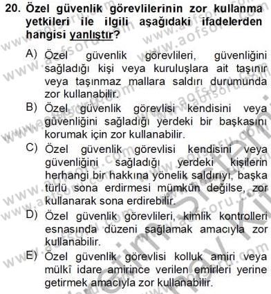 Özel Güvenlik Hukuku 2 Dersi 2012 - 2013 Yılı (Final) Dönem Sonu Sınav Soruları 20. Soru