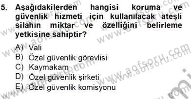 Özel Güvenlik Hukuku 2 Dersi 2012 - 2013 Yılı (Final) Dönem Sonu Sınav Soruları 5. Soru