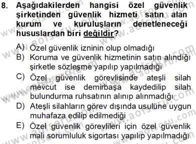 Özel Güvenlik Hukuku 2 Dersi 2012 - 2013 Yılı (Final) Dönem Sonu Sınav Soruları 8. Soru