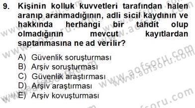 Özel Güvenlik Hukuku 2 Dersi 2012 - 2013 Yılı (Final) Dönem Sonu Sınav Soruları 9. Soru