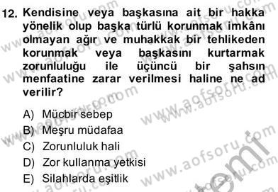 Özel Güvenlik Hukuku 2 Dersi 2013 - 2014 Yılı (Vize) Ara Sınav Soruları 12. Soru