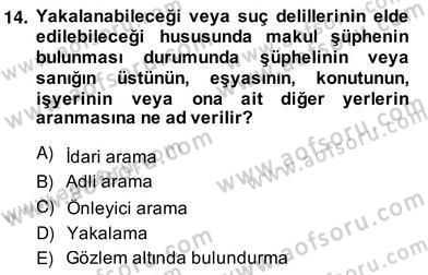 Özel Güvenlik Hukuku 2 Dersi 2013 - 2014 Yılı (Vize) Ara Sınav Soruları 14. Soru
