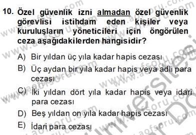 Özel Güvenlik Hukuku 2 Dersi 2013 - 2014 Yılı (Final) Dönem Sonu Sınav Soruları 10. Soru